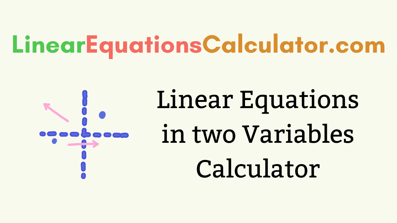 Linear Equations in two Variables Calculator